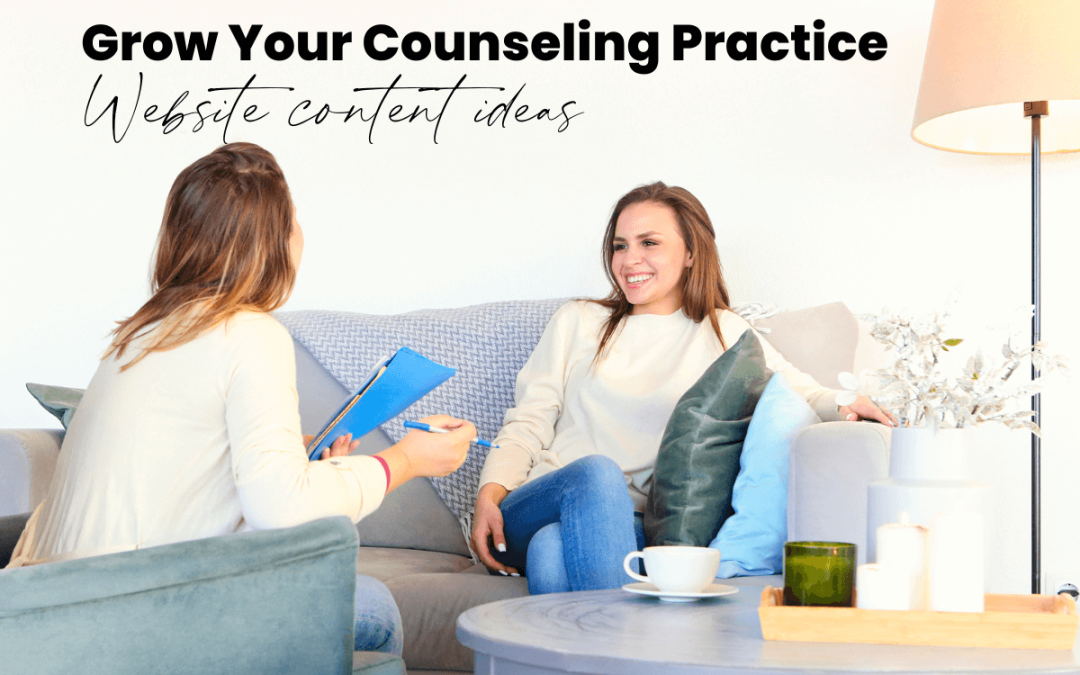 24 Website Content Ideas for Your Counseling Practice